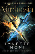 The Medoran Chronicles #5: Vardaesia - Lynette Noni