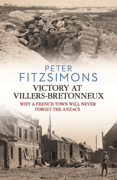 Victory at Villers-Bretonneux - Peter Fitzsimons