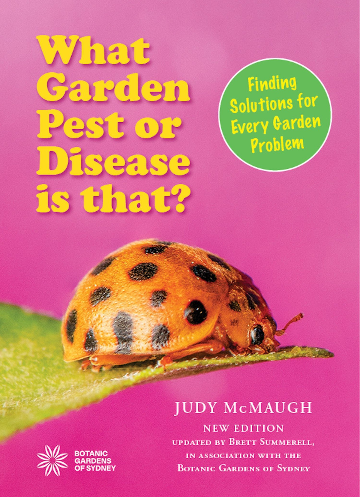 What Garden Pest or Disease is That? - Judy McMaugh (Updated by Brett Summerell)