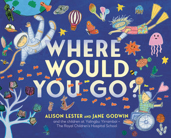Where Would You Go? - Alison Lester & Jane Godwin