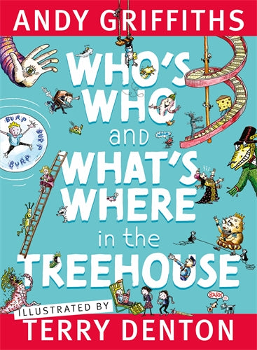 Who's Who and What's Where in the Treehouse - Andy Griffiths