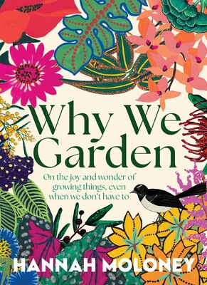 Why We Garden - Hannah Moloney