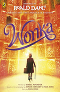 Wonka - Sibéal Pounder, Roald Dahl, Paul King and Simon Farnaby