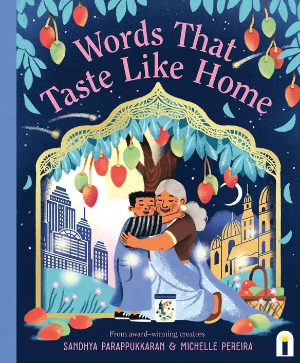Words That Taste Like Home - Sandhya Parappukkaran & Michelle Pereira