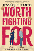 Worth Fighting For (Disney: A Meant To Be Novel) - Jesse Q. Sutanto