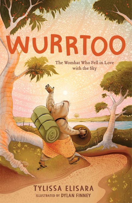 Wurrtoo: The Wombat Who Fell In Love With The Sky - Tylissa Elisara