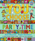 You Choose: Party Time - Pippa Goodhart & Nick Sharratt
