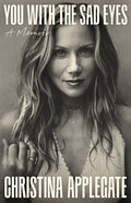 You With The Sad Eyes - Christina Applegate