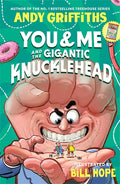 You & Me and the Gigantic Knucklehead (#3) -Andy Griffiths