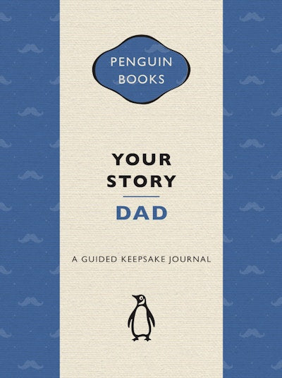 Your Story: Dad - Guided Keepsake Journal