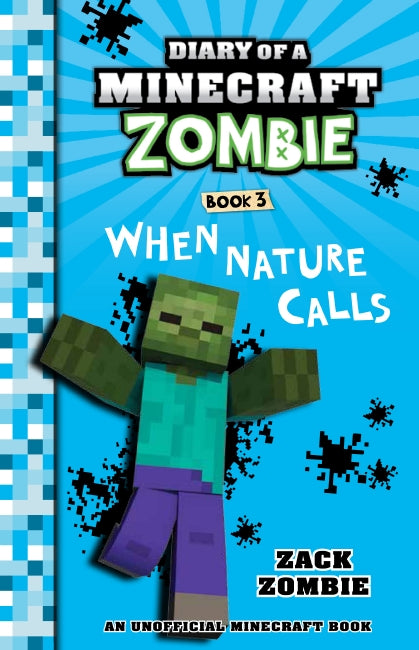 Diary of a Minecraft Zombie #3: When Nature Calls - Zack Zombie