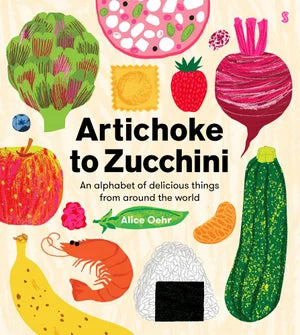 Artichoke to Zucchini - Alice Oehr