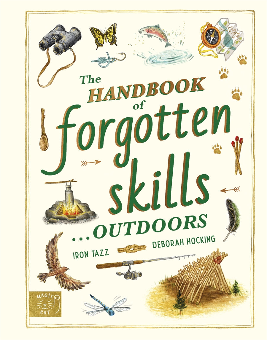The Handbook of Forgotten Skills: Outdoors - Iron Tazz