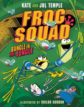 Frog Squad: Bungle in the Jungle (#2) - Kate & Jol Temple
