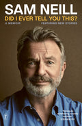 Did I Ever Tell You This? - Sam Neill