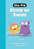 Ebb & Flo: Stink or Swim - Laura & Philip Bunting