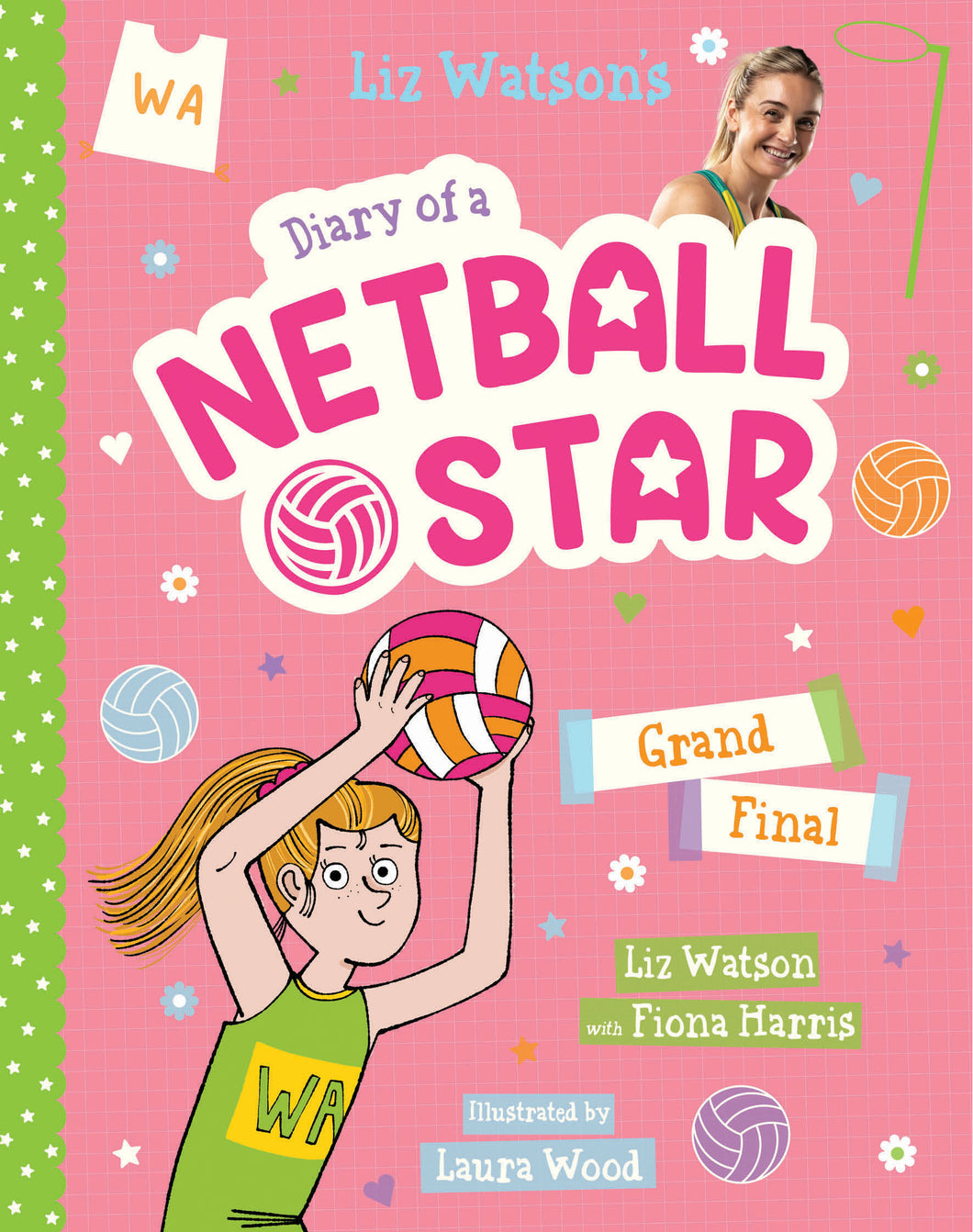 Diary Of A Netball Star: Grand Final (#4) - Liz Watson & Fiona Harris