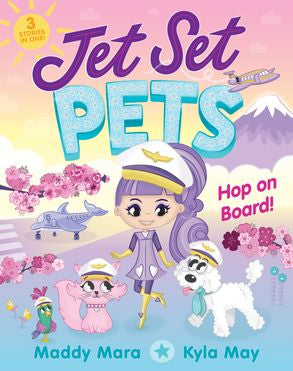 Jet Set Pets: Hop on Board! (#2) - Maddy Mara