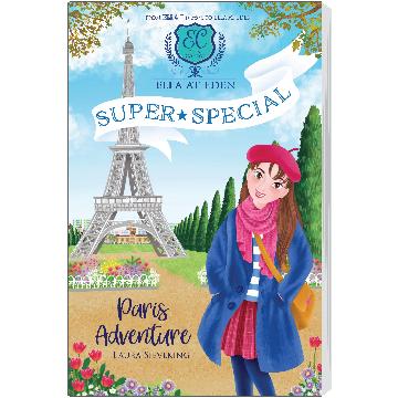 Paris Adventure (Ella at Eden: Super Special #1) - Laura Sieveking