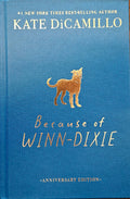 Because of Winn-Dixie: 25th Anniversary Edition - Kate DiCamillo