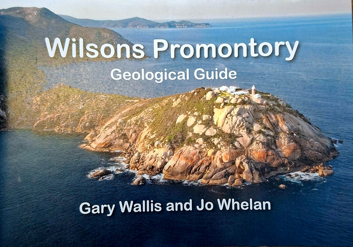 Wilsons Promontory: Geological Guide - Gary Wallis & Jo Whelan