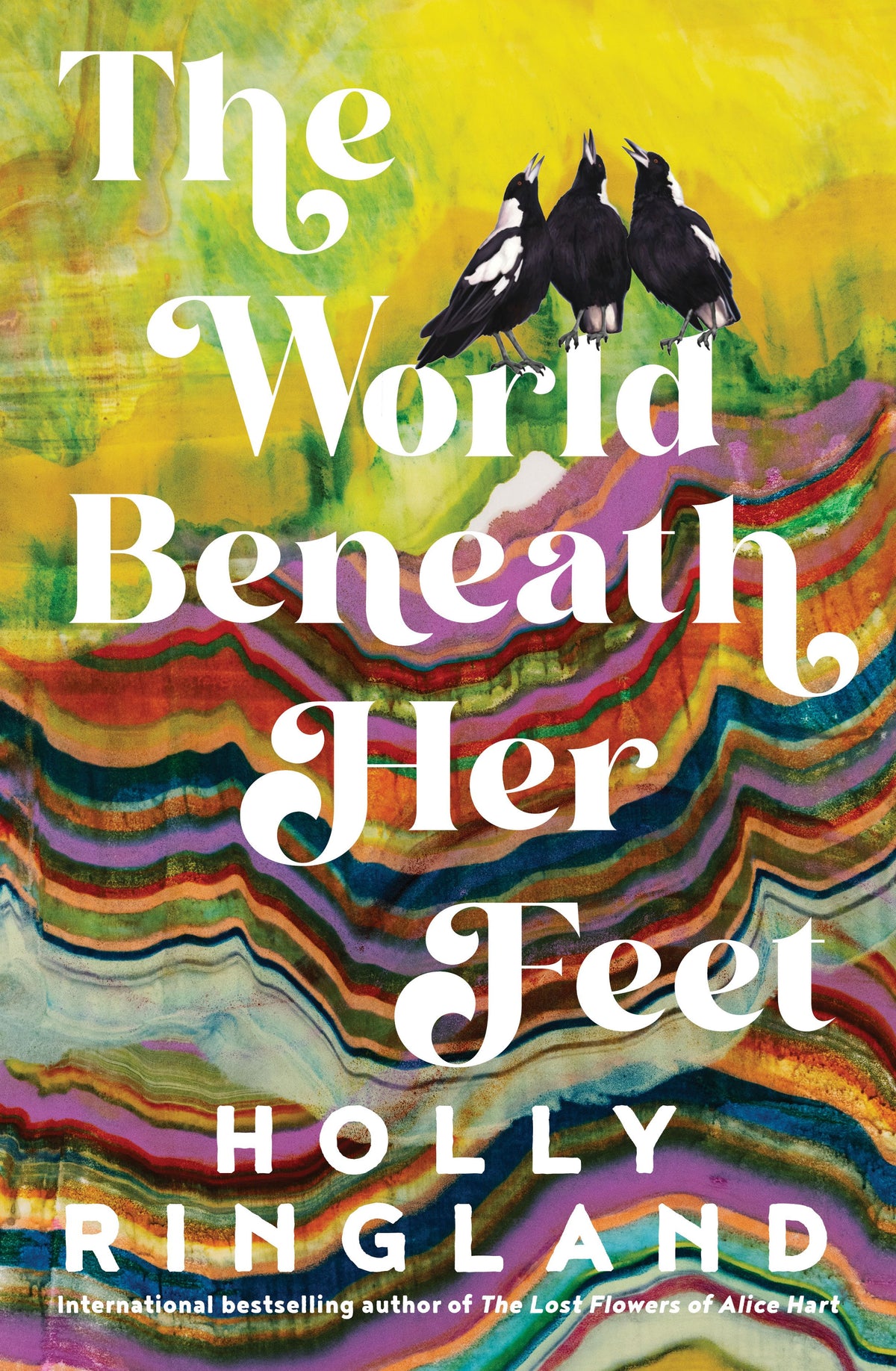 The World Beneath Her Feet - Holly Ringland