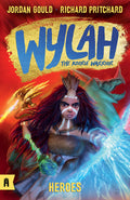 Wylah the Koorie Warrior: Heroes (#5) - Richard Pritchard and Jordan Gould