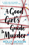 A Good Girl's Guide To Murder - Holly Jackson
