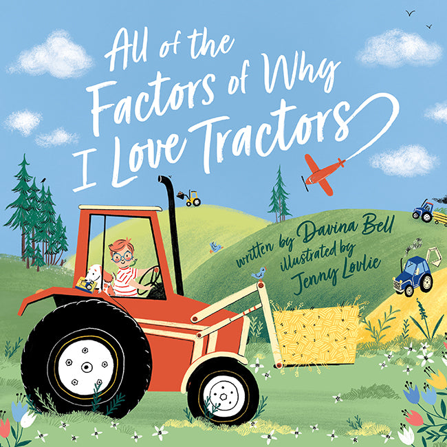 All Of The Factors Of Why I Love Tractors - Davina Bell