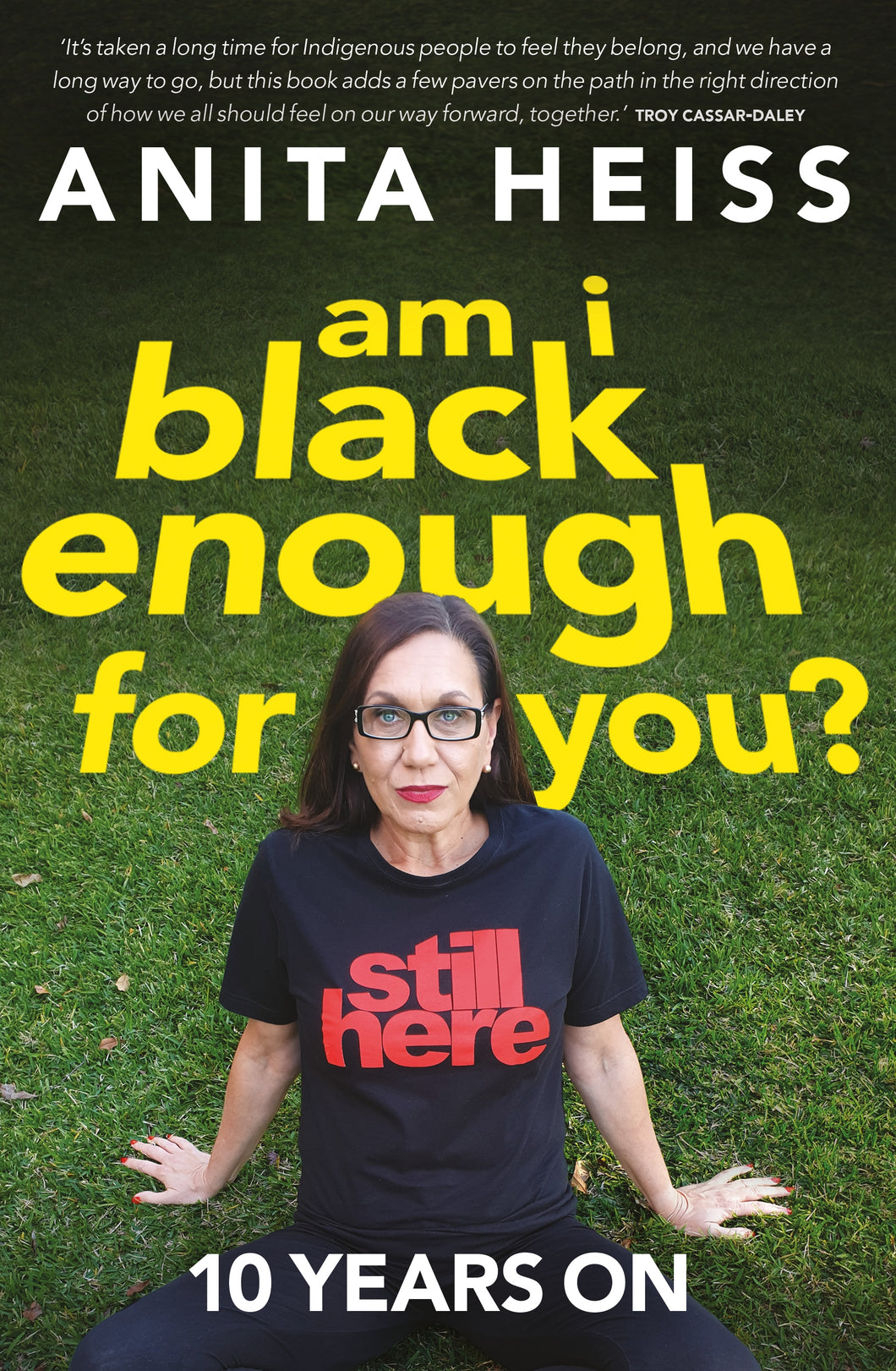 Am I Black Enough For You?: 10 Years On - Anita Heiss