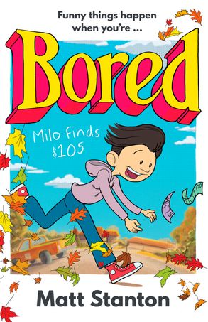 Bored: Milo Finds $105 - Matt Stanton