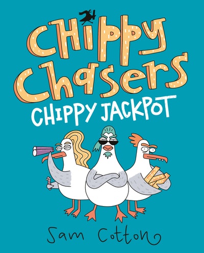 Chippy Chasers: Chippy Jackpot - Sam Cotton