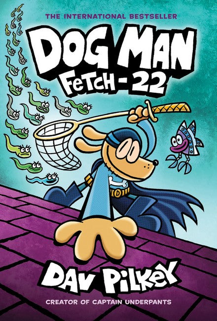 Dog Man: Fetch 22 (#8) - Dav Pilkey