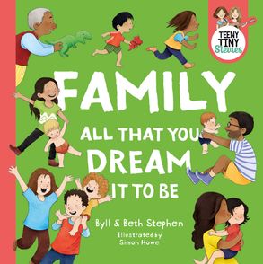 Family All That You Dream It To Be (Teeny Tiny Stevies) - Byll and Beth Stephens