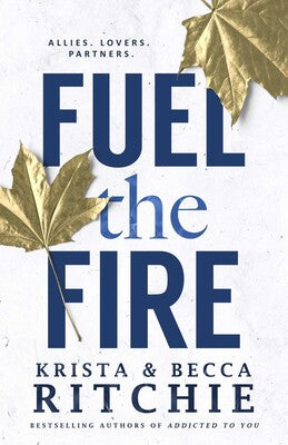 Fuel The Fire - Krista & Becca Ritchie