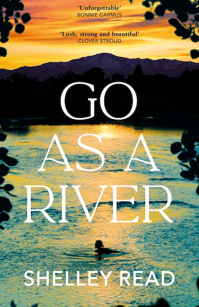 Go As A River SPECIAL EDITION Hardback - Shelley Read