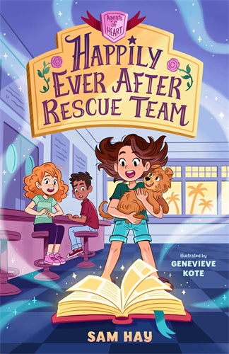 Happily Ever After Rescue Team: Agents Of H.E.A.R.T - Sam Hay