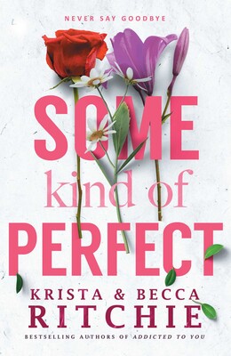 Some Kind Of Perfect - Krista & Becca Ritchie