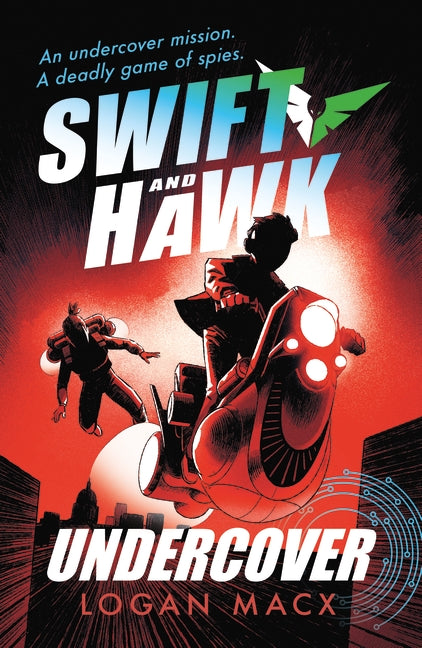 Swift and Hawk: Undercover - Logan Macx