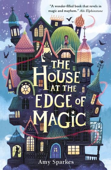 The House At The Edge Of Magic (#1) - Amy Sparkes