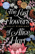 The Lost Flowers Of Alice Hart - Holly Ringland