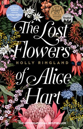 The Lost Flowers Of Alice Hart - Holly Ringland