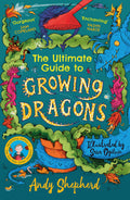 The Ultimate Guide To Growing Dragons - Andy Shepherd