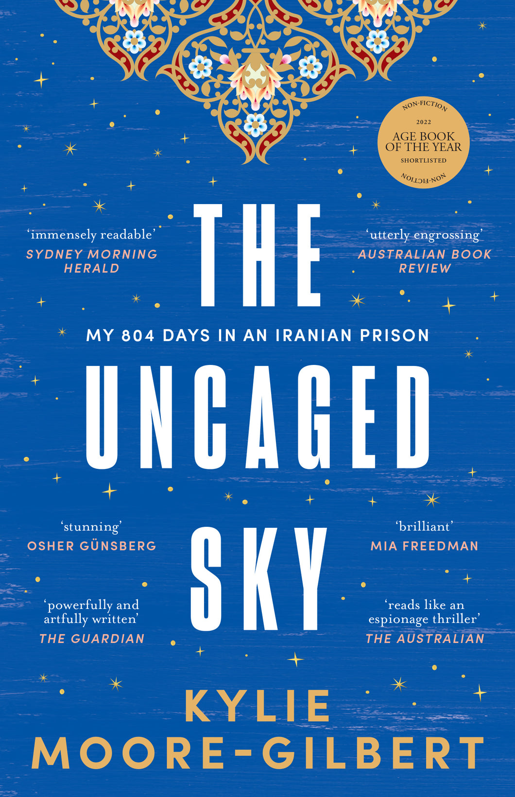 The Uncaged Sky - Kylie Moore-Gilbert