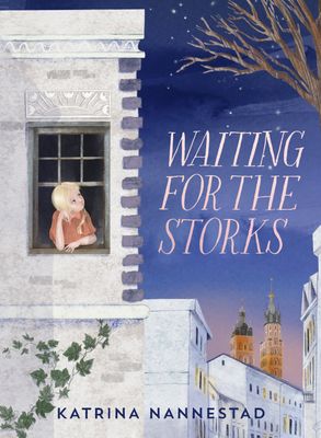 Waiting For The Storks - Katrina Nannestad