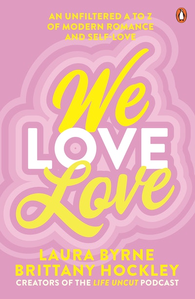 We Love Love - Laura Byrne & Brittany Hockley