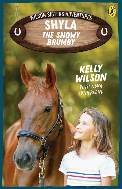 Wilson Sisters Adventures: Shyla, The Snow Brumby - Kelly Wilson