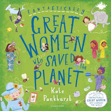 Fantastically Great Women Who Saved The Planet - Kate Plankhurst